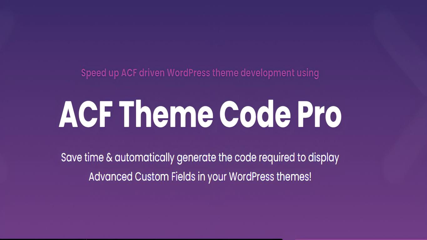 WP ACF Theme Code Pro 2.5.6插件