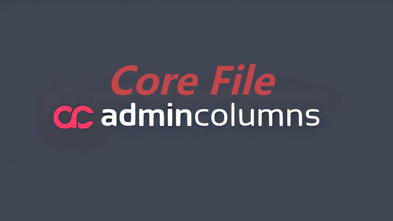 WP Admin Columns Pro (Core File) 6.3.5插件