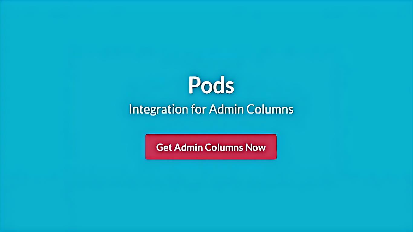 WP Admin Columns Pro PodsAddon 1.7插件