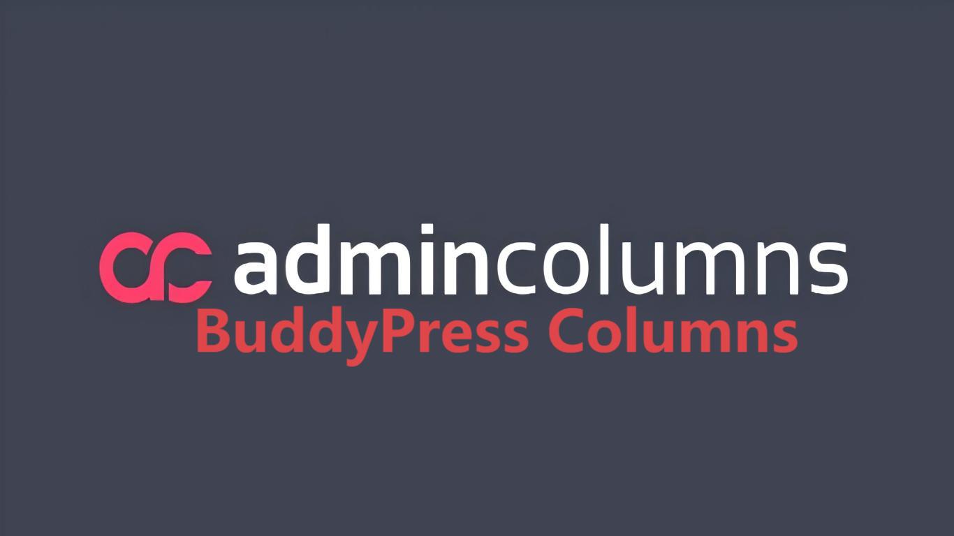 WP Admin Columns Pro – BuddyPress Columns 1.7插件