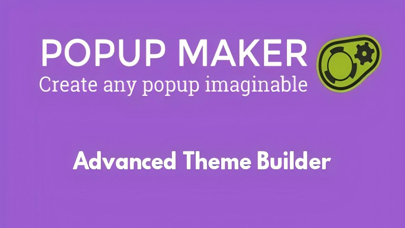 WP Advanced Theme Builder – Pop Up Maker 1.2.0插件