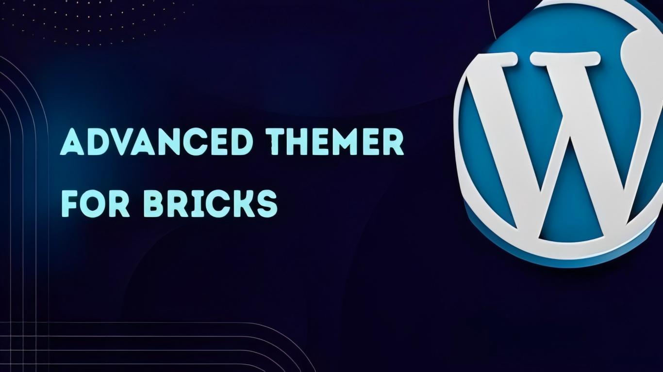 WP Advanced Themer – For Bricks Theme 2.1插件