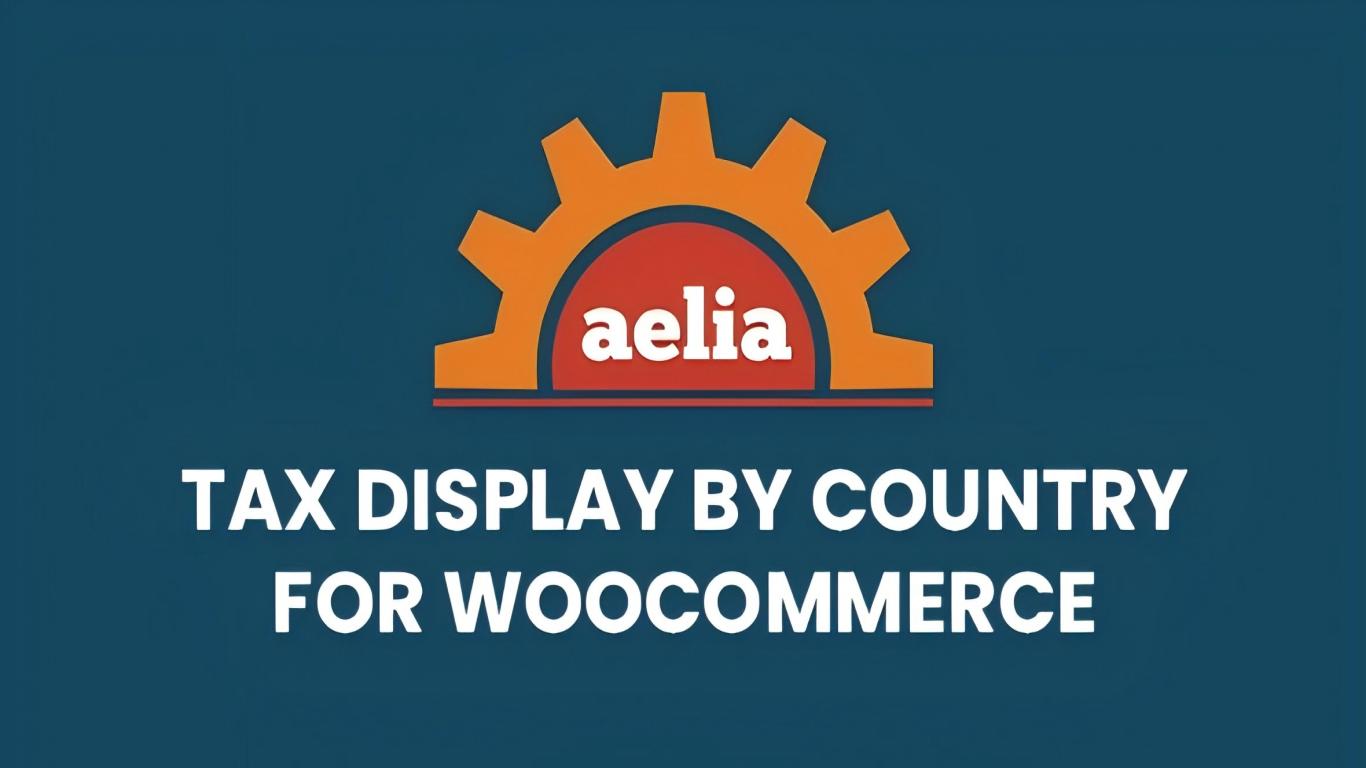 WP Aelia Tax Display by Country for WooCommerce 1.20.3.230809插件